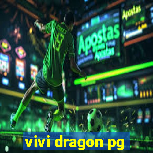 vivi dragon pg